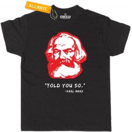 All Riot Karl Marx Told You So Organic T-Shirt