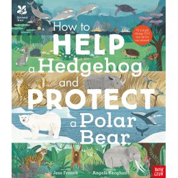 How to Help a Hedgehog and Protect a Polar Bear Book
