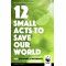 12 Small Acts to Save Our World