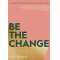 Be The Change: A Toolkit for the Activist in You Paperback Book